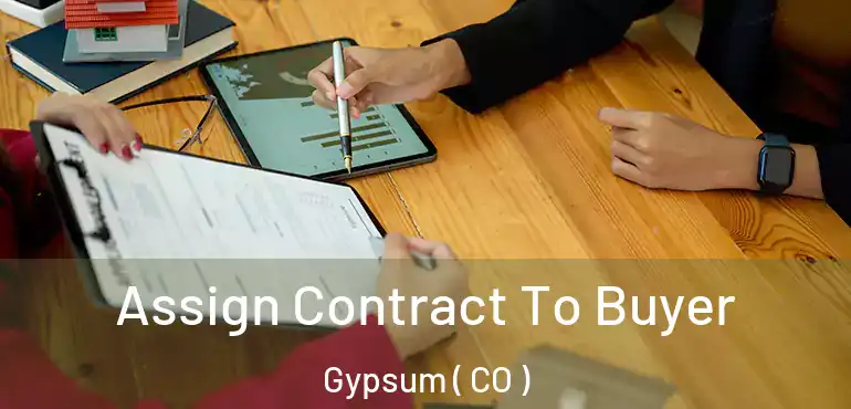 Assign Contract To Buyer Gypsum ( CO )