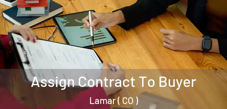 Assign Contract To Buyer Lamar ( CO )