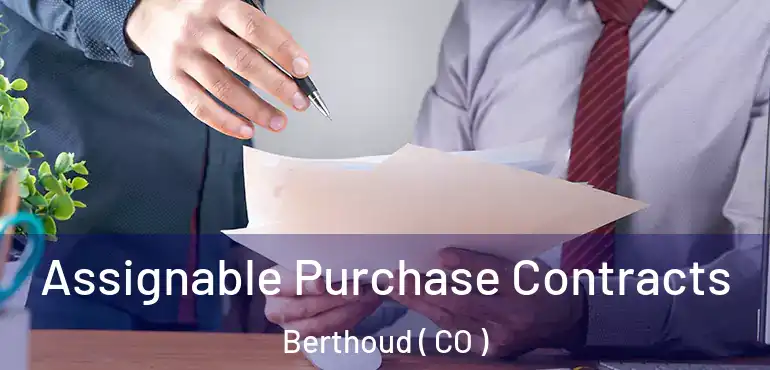 Assignable Purchase Contracts Berthoud ( CO )