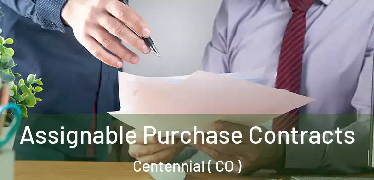 Assignable Purchase Contracts Centennial ( CO )