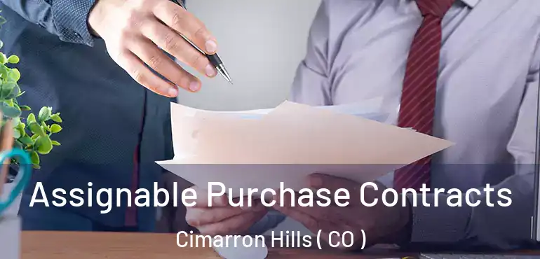  Assignable Purchase Contracts Cimarron Hills ( CO )