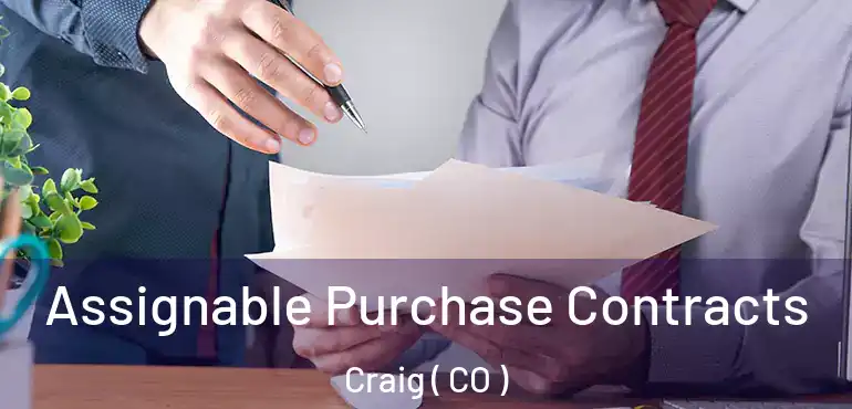 Assignable Purchase Contracts Craig ( CO )