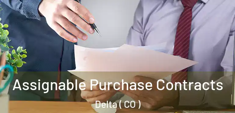 Assignable Purchase Contracts Delta ( CO )