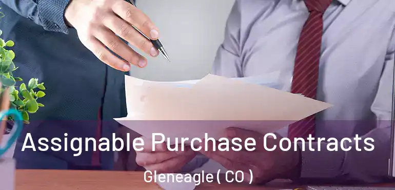 Assignable Purchase Contracts Gleneagle ( CO )