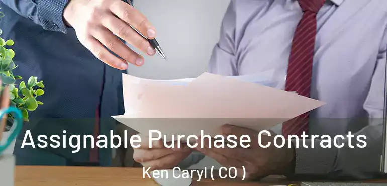 Assignable Purchase Contracts Ken Caryl ( CO )