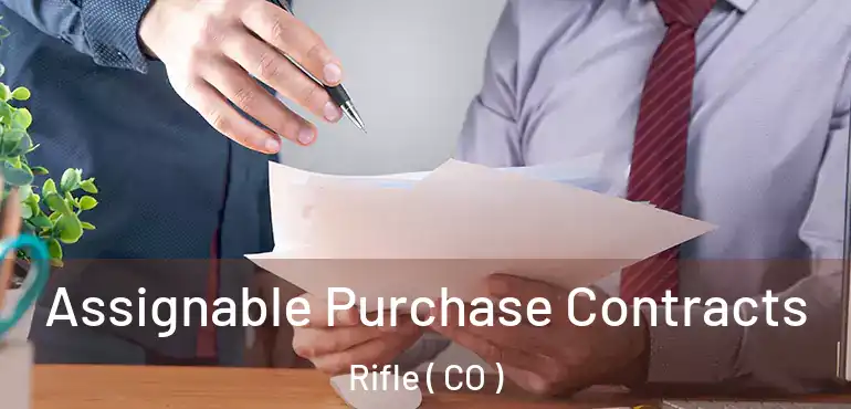 Assignable Purchase Contracts Rifle ( CO )
