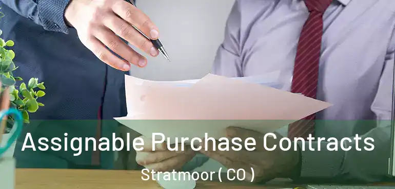  Assignable Purchase Contracts Stratmoor ( CO )