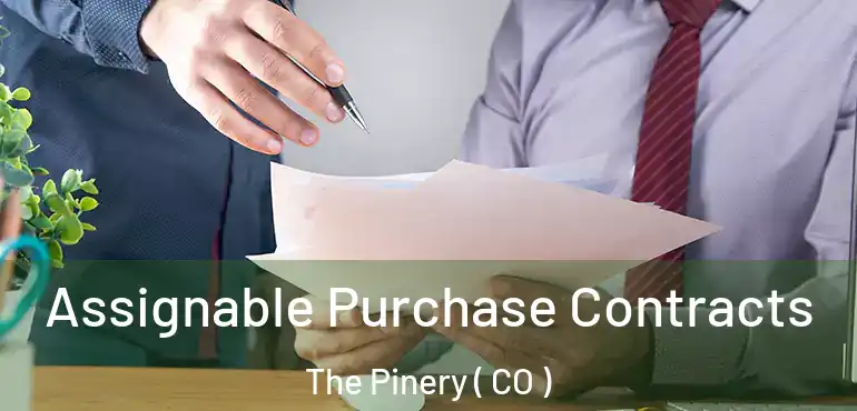 Assignable Purchase Contracts The Pinery ( CO )