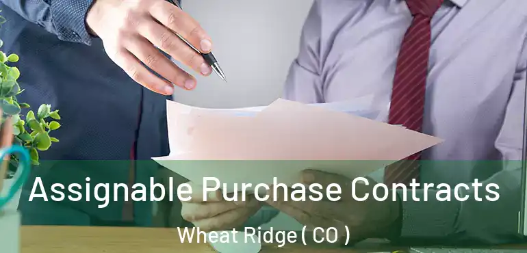 Assignable Purchase Contracts Wheat Ridge ( CO )