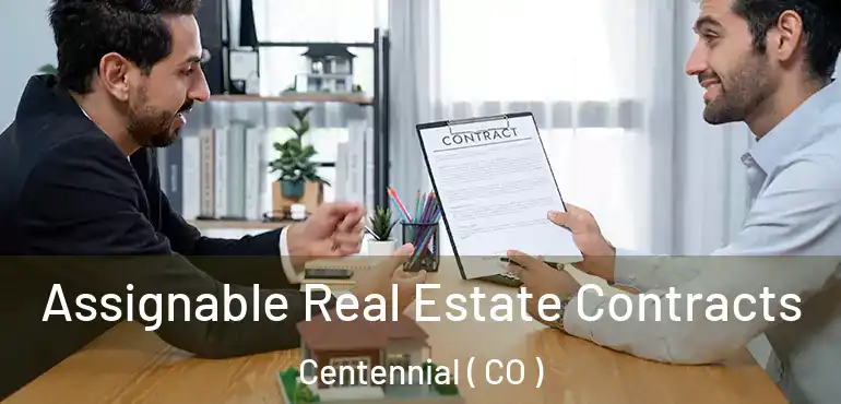  Assignable Real Estate Contracts Centennial ( CO )