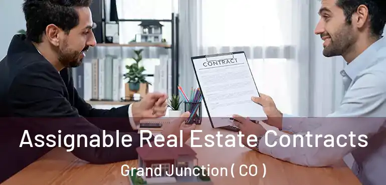 Assignable Real Estate Contracts Grand Junction ( CO )