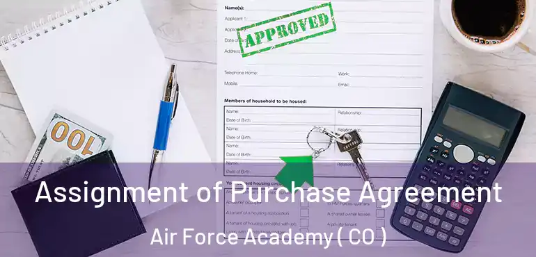 Assignment of Purchase Agreement Air Force Academy ( CO )