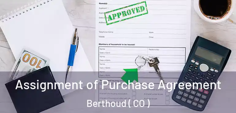 Assignment of Purchase Agreement Berthoud ( CO )