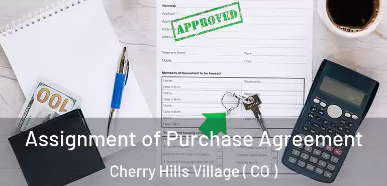 Assignment of Purchase Agreement Cherry Hills Village ( CO )
