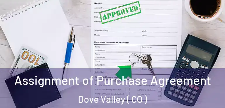 Assignment of Purchase Agreement Dove Valley ( CO )