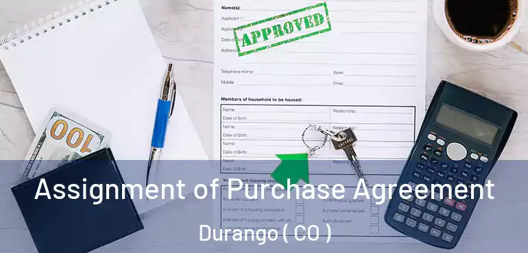 Assignment of Purchase Agreement Durango ( CO )