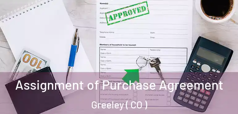 Assignment of Purchase Agreement Greeley ( CO )