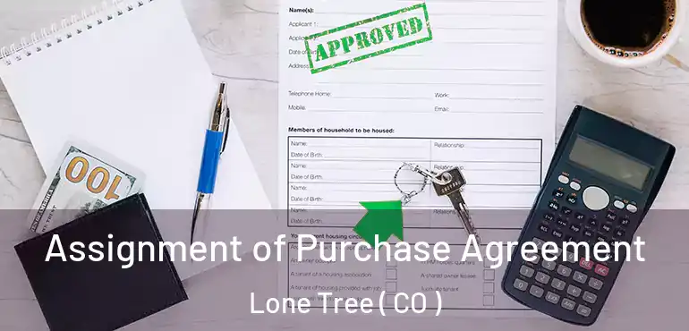 Assignment of Purchase Agreement Lone Tree ( CO )