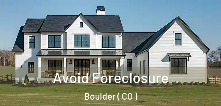 Avoid Foreclosure Boulder ( CO )