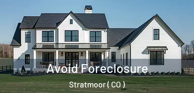Avoid Foreclosure Stratmoor ( CO )