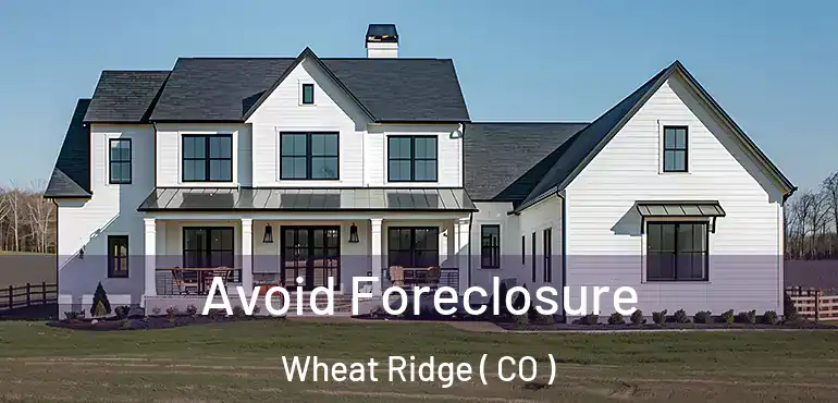 Avoid Foreclosure Wheat Ridge ( CO )