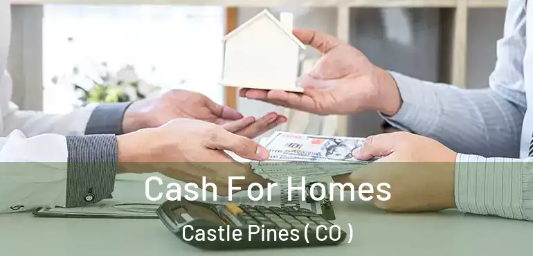 Cash For Homes Castle Pines ( CO )