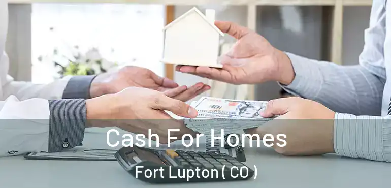 Cash For Homes Fort Lupton ( CO )