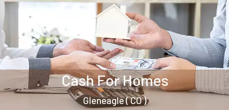 Cash For Homes Gleneagle ( CO )