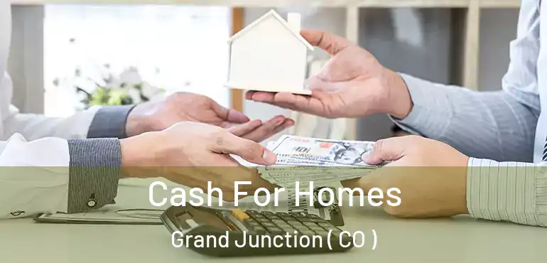 Cash For Homes Grand Junction ( CO )