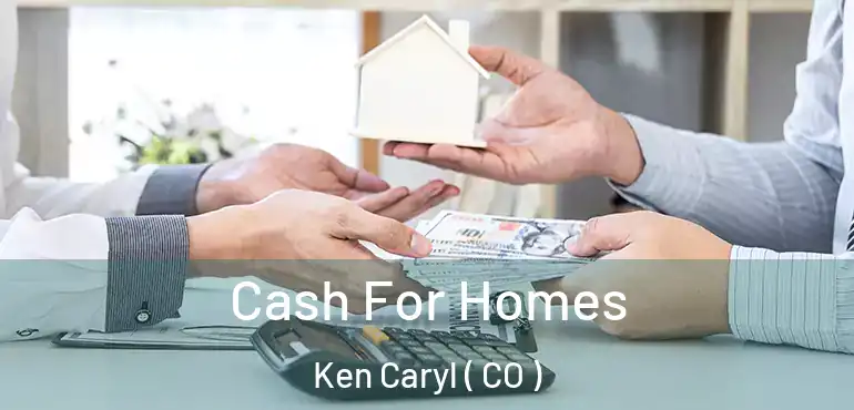 Cash For Homes Ken Caryl ( CO )