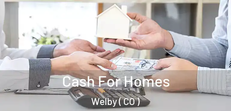 Cash For Homes Welby ( CO )