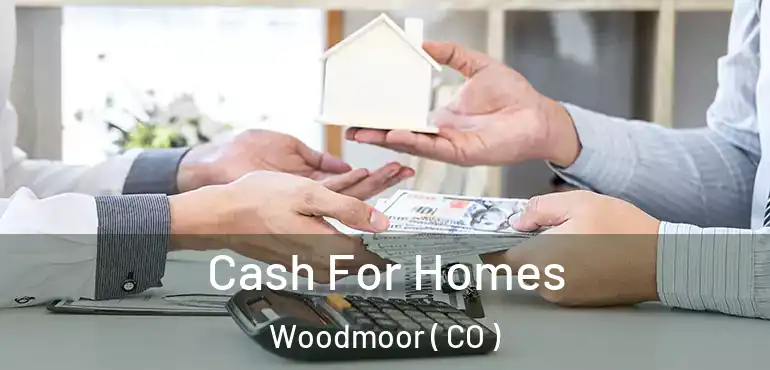 Cash For Homes Woodmoor ( CO )