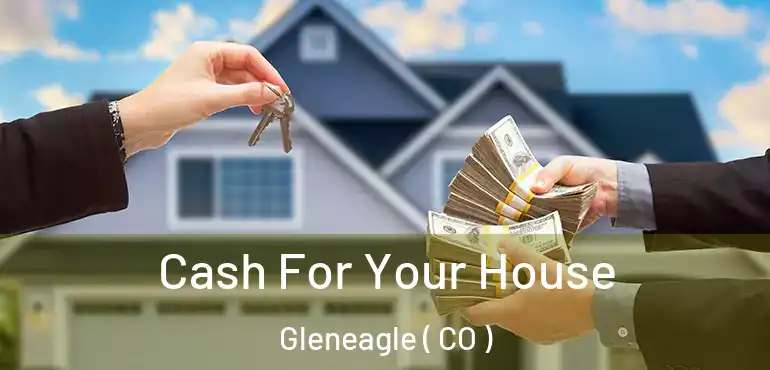 Cash For Your House Gleneagle ( CO )