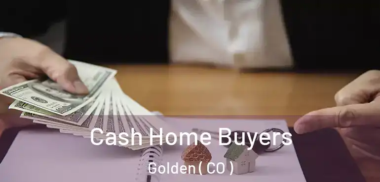 Cash Home Buyers Golden ( CO )