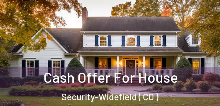 Cash Offer For House Security-Widefield ( CO )