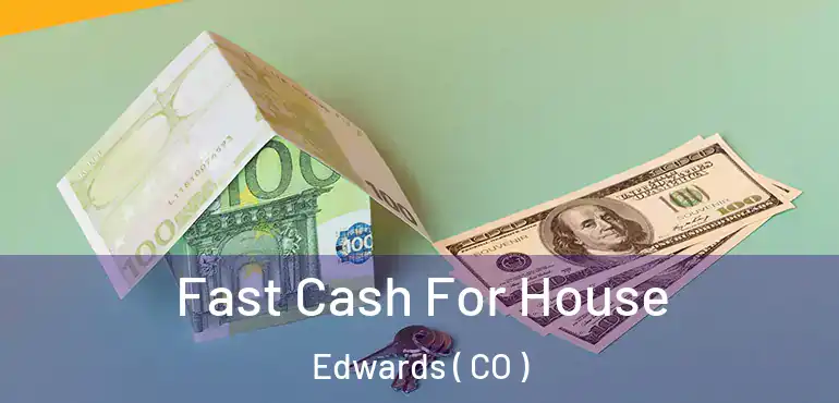 Fast Cash For House Edwards ( CO )