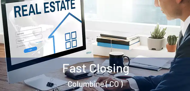 Fast Closing Columbine ( CO )