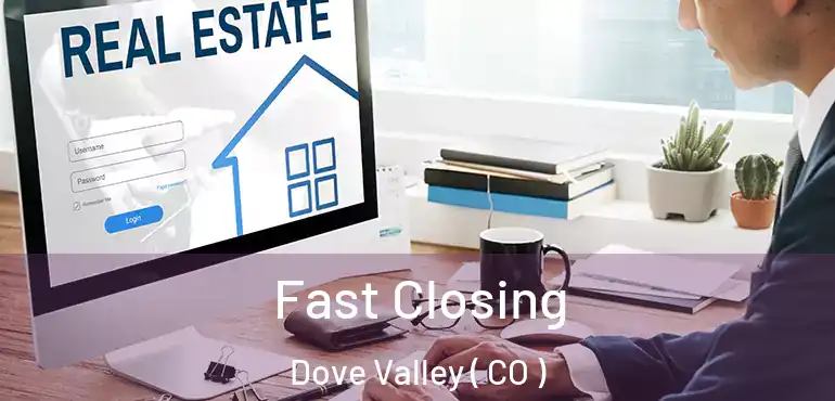 Fast Closing Dove Valley ( CO )