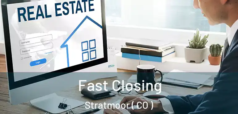 Fast Closing Stratmoor ( CO )