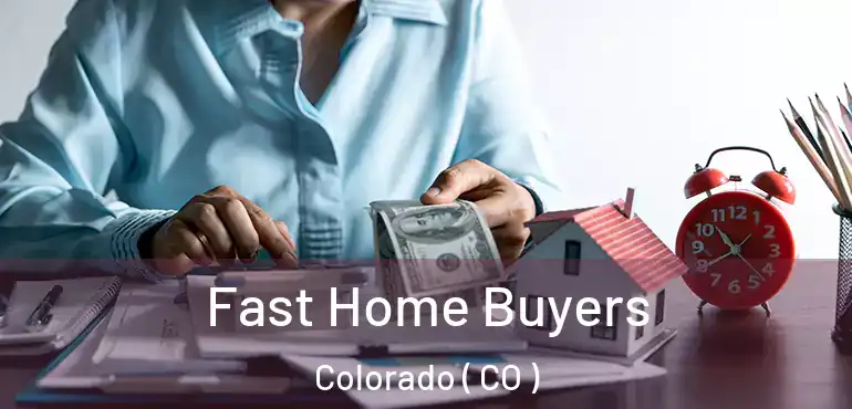 Fast Home Buyers Colorado ( CO )