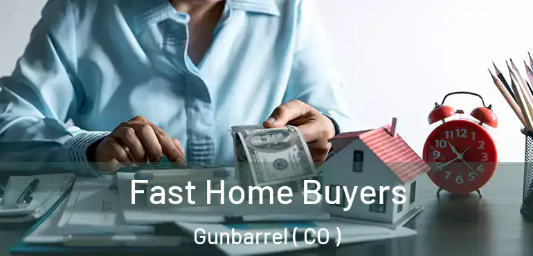 Fast Home Buyers Gunbarrel ( CO )