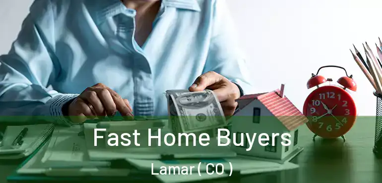 Fast Home Buyers Lamar ( CO )