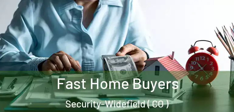  Fast Home Buyers Security-Widefield ( CO )