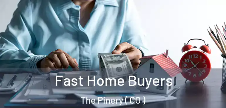 Fast Home Buyers The Pinery ( CO )