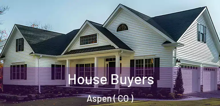 House Buyers Aspen ( CO )
