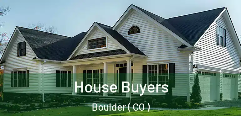 House Buyers Boulder ( CO )