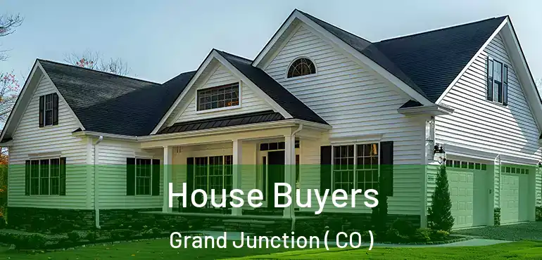 House Buyers Grand Junction ( CO )