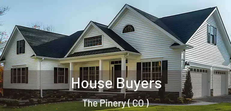 House Buyers The Pinery ( CO )