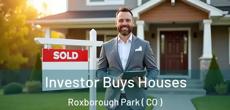 Investor Buys Houses Roxborough Park ( CO )