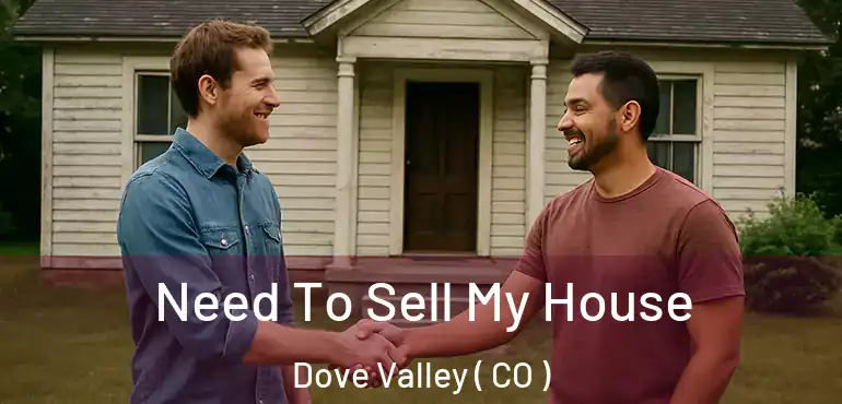 Need To Sell My House Dove Valley ( CO )